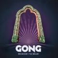 Gong – „Rejoice! I’m Dead!”